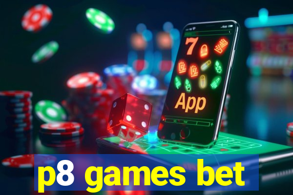 p8 games bet